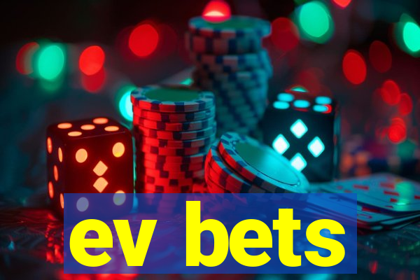 ev bets